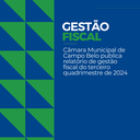 Câmara Municipal de Campo Belo publica Relatório de Gestão Fiscal do 3° quadrimestre de 2024
